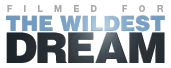 filmed for The Wildest Dream
